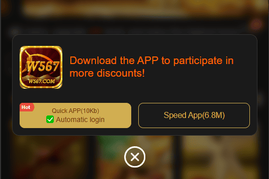 W567 Game app download popup offering the 10KB Quick App web wrapper and the 6.8MB Speed App Android APK.